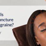 What Is Acupuncture for Migraine? acupunture for migraine