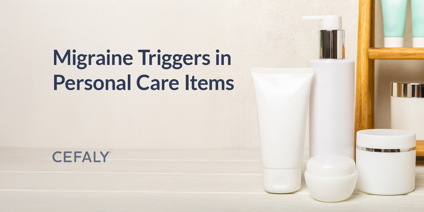 Migraine Triggers in Personal Care Items Migraine Triggers in Personal Care Items