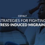 Guide For Fighting Stress-Induced Migraine