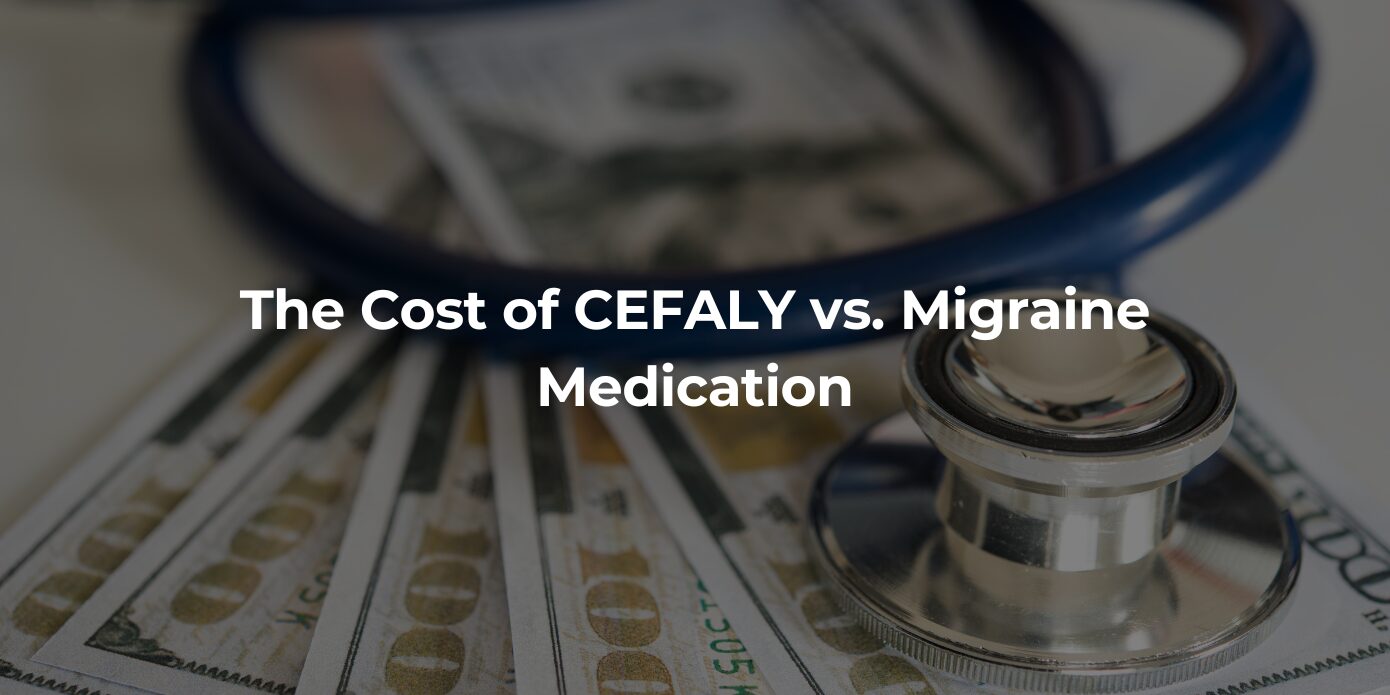 The Cost of Cefaly vs medication for migraine